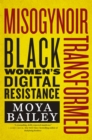 Misogynoir Transformed : Black Women's Digital Resistance - eBook