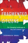 Fragmented Citizens : The Changing Landscape of Gay and Lesbian Lives - eBook