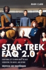 Star Trek FAQ 2.0 (Unofficial and Unauthorized) : Everything Left to Know About the Next Generation, the Movies and Beyond - eBook