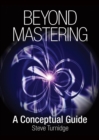 Beyond Mastering : A Conceptual Guide - eBook