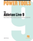 Power Tools for Ableton Live 9 : Master Ableton's Music Production and Live Performance Application - eBook