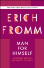 Man for Himself : An Inquiry Into the Psychology of Ethics - eBook