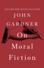 On Moral Fiction - eBook