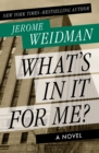 What's in It for Me? : A Novel - eBook