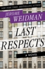 Last Respects : A Novel - eBook