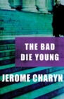 The Bad Die Young - eBook