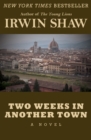 Two Weeks in Another Town : A Novel - eBook