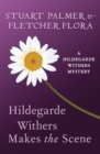 Hildegarde Withers Makes the Scene - eBook
