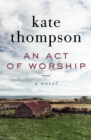 An Act of Worship : A Novel - eBook