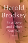 First Love and Other Sorrows : Stories - eBook