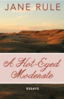 A Hot-Eyed Moderate : Essays - eBook