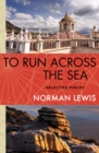 To Run Across the Sea : Selected Pieces - eBook