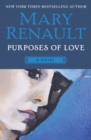 Purposes of Love : A Novel - eBook