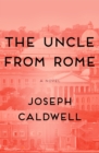 The Uncle from Rome : A Novel - eBook