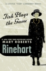 Tish Plays the Game - eBook