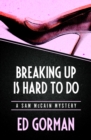 Breaking Up Is Hard to Do - eBook