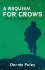 A Requiem for Crows : A Novel of Vietnam - eBook