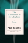 The Carpenter at the Asylum : Poems - eBook