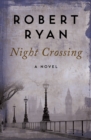 Night Crossing : A Novel - eBook