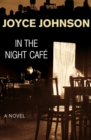In the Night Cafe : A Novel - eBook