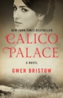 Calico Palace : A Novel - eBook