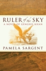 Ruler of the Sky : A Novel of Genghis Khan - eBook
