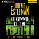 You Know Who Killed Me - eAudiobook