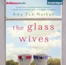 The Glass Wives : A Novel - eAudiobook