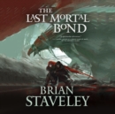 The Last Mortal Bond - eAudiobook