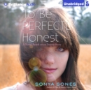 To Be Perfectly Honest : A Novel Based on an Untrue Story - eAudiobook