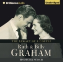 Ruth and Billy Graham : The Legacy of a Couple - eAudiobook
