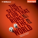 The Secret Club that Runs the World : Inside the Fraternity of Commodities Traders - eAudiobook
