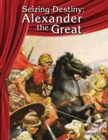 Seizing Destiny : Alexander the Great - eBook