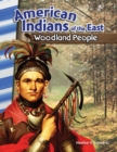 American Indians of the East : Woodland People - eBook