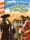 Middle Colonies : Breadbasket of New World - eBook
