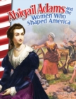 Abigail Adams and the Women Who Shaped America - eBook