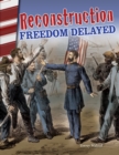 Reconstruction : Freedom Delayed - eBook
