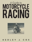 A Guide to Motorcycle Racing - eBook