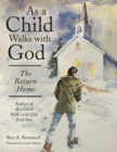 As a Child Walks with God : The Return Home - eBook