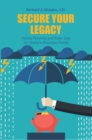 Secure Your Legacy : Estate Planning and Elder Law for Today'S American Family - eBook