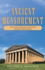 Ancient Measurement : How Ancient Civilizations Created Precise and Reproducible Standards - eBook