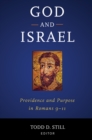 God and Israel : Providence and Purpose in Romans 9-11 - eBook