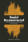 Daniel Reconstructed : Reading, Teaching, and Preaching with Fresh Eyes - eBook