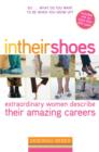 In Their Shoes : Extraordinary Women Describe Their Amazing Careers - eBook
