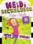 Heidi Heckelbeck Makes a Wish : Super Special! - eBook