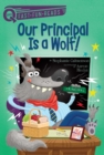 Our Principal Is a Wolf! : A QUIX Book - eBook