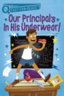 Our Principal's in His Underwear! : A QUIX Book - eBook