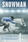 Snowman : The True Story of a Champion - eBook