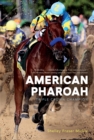 American Pharoah : Triple Crown Champion - eBook