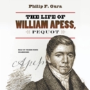 The Life of William Apess, Pequot - eAudiobook